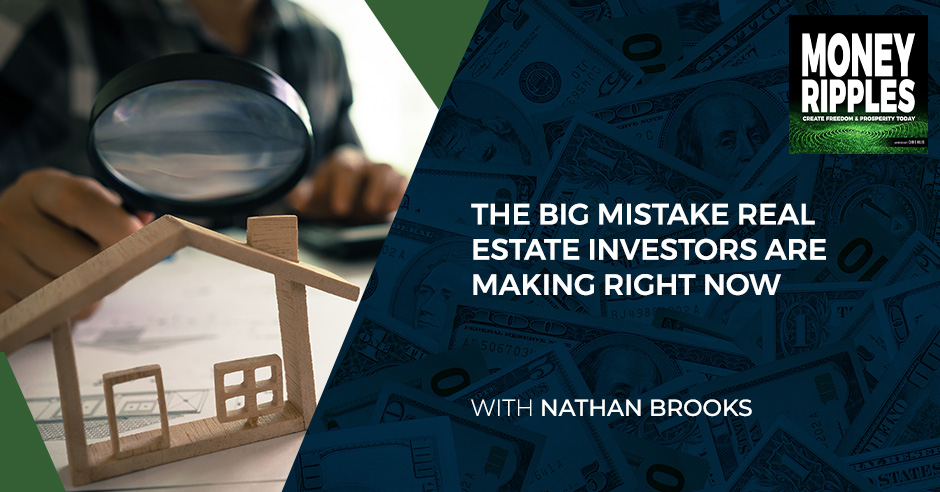 MORI 752 | Real Estate Investing Mistake